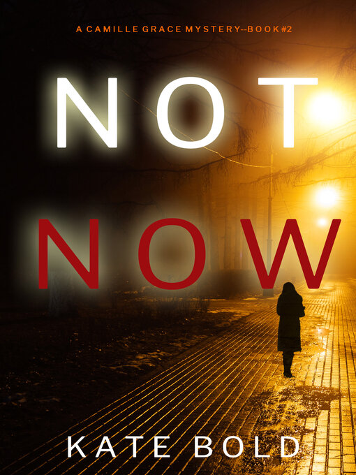 Title details for Not Now by Kate Bold - Available